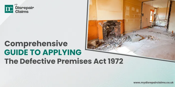 A Comprehensive Guide to Applying the Defective Premises Act 1972