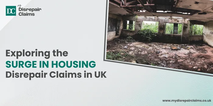 Exploring the Surge in Housing Disrepair Claims in UK