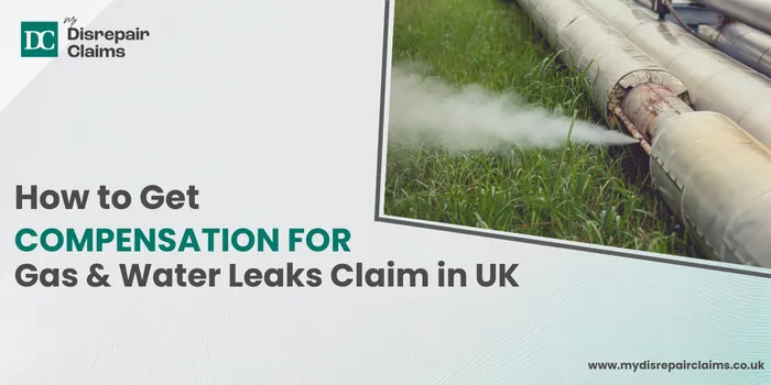 How to Get Compensation for Gas and Water Leaks Claim in UK