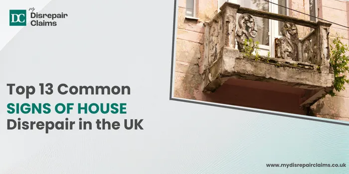 Top 13 Common Signs of House Disrepair in the UK